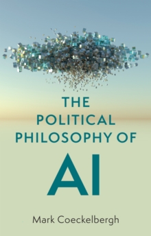 Image for The political philosophy of AI  : an introduction