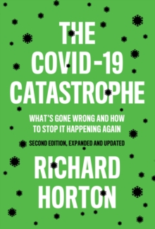 Image for The COVID-19 catastrophe  : what's gone wrong and how to stop it happening again