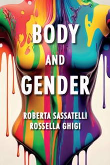 Image for Body and Gender: Sociological Perspectives