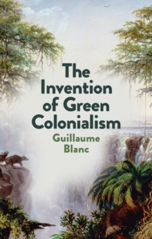 Image for The invention of green colonialism