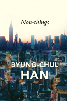 Non-things: Upheaval in the Lifeworld