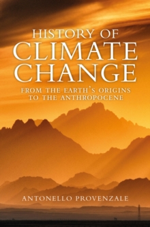 History of Climate Change: From the Earth’s Origins to the Anthropocene