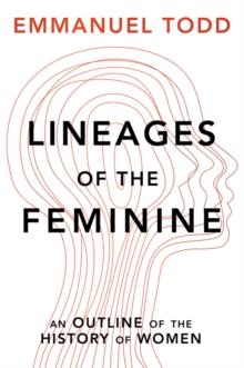 Lineages of the Feminine: An Outline of the History of Women