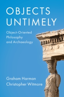 Objects Untimely: Object-Oriented Philosophy and Archaeology