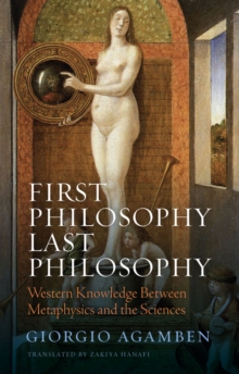 Image for First philosophy last philosophy  : western knowledge between metaphysics and the sciences