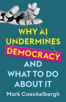 Image for Why AI Undermines Democracy and What To Do About It