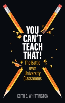 Image for You Can't Teach That!: The Battle over University Classrooms