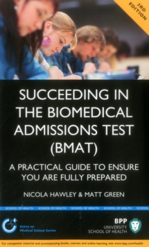 Image for Succeeding in the BioMedical Admissions Test (BMAT)  : a practical guide to ensure you are fully prepared