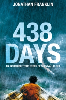 438 Days: An Extraordinary True Story of Survival at Sea