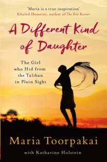 Image for A  Different Kind of Daughter : The Girl Who Hid From the Taliban in Plain Sight