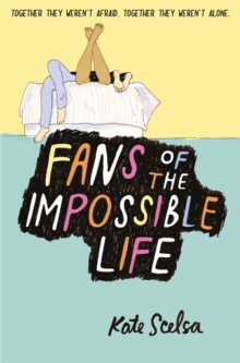 Image for Fans of the Impossible Life