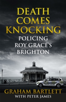 Image for Death comes knocking  : policing Roy Grace's Brighton