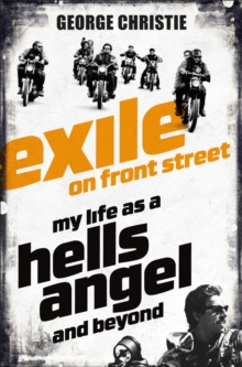 Image for Exile on front street  : my life as a Hells Angel