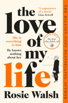 The Love of My Life: Another OMG love story from the million copy bestselling author of The Man Who Didn’t Call