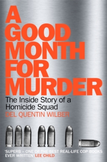 A Good Month For Murder: The Inside Story Of A Homicide Squad