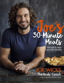 Image for Joe's 30 minute meals  : 100 quick and healthy recipes