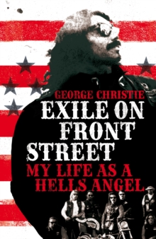Image for Exile on front street  : my life as a Hells Angel