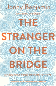 Image for The stranger on the bridge  : my journey from despair to hope