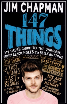 Image for 147 things  : my user's guide to the universe, from black holes to bellybuttons