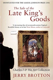 Image for The sale of the late King's goods  : Charles I and his art collection