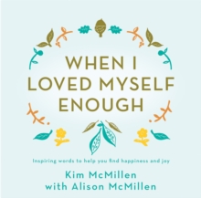 Image for When I loved myself enough  : inspiring words to help yu find happiness and joy