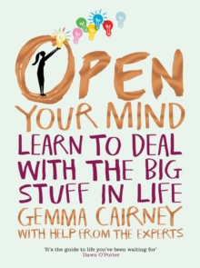 Image for Open your mind  : learn to deal with the big stuff in life