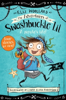 Image for The adventures of Swashbuckle Lil  : a pirate's life