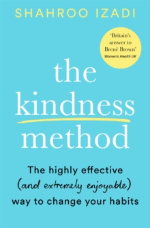 Image for The kindness method  : the highly effective (and most enjoyable) way to change your habits
