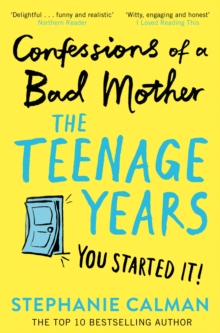 Image for Confessions of a bad mother: The teenage years