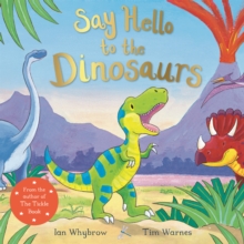 Image for Say Hello to the Dinosaurs