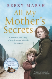 All My Mother’s Secrets: A Powerful True Story of Love, Loss and a Family Torn Apart
