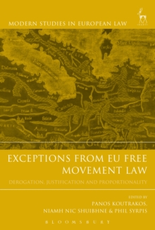 Image for Exceptions from EU Free Movement Law: Derogation, Justification and Proportionality