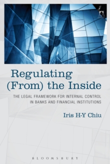 Image for Regulating (from) the inside: the legal framework for internal control in banks and financial institutions