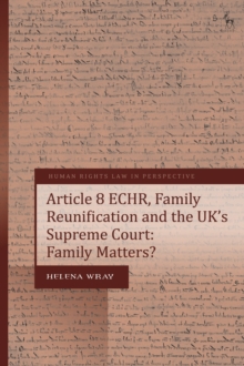 Article 8 ECHR, Family Reunification and the UK’s Supreme Court: Family Matters?