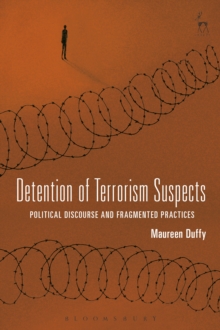 Image for Detention of terrorism suspects: political discourse and fragmented practices