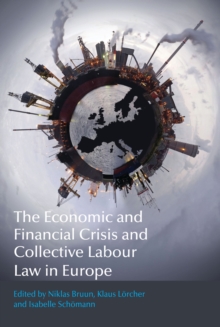Image for The Economic and Financial Crisis and Collective Labour Law in Europe
