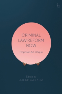 Criminal Law Reform Now: Proposals & Critique