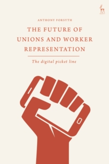 Image for The future of unions and worker representation  : the digital picket line