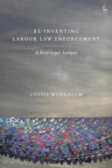 Image for Re-inventing labour law enforcement: a socio-legal analysis
