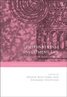 Image for International Investment Law: An Analysis of the Major Decisions