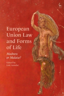 Image for European Union law and forms of life  : madness or malaise?