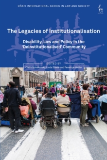 Image for The legacies of institutionalism  : disability, law and policy in the 'deinstitutionalised' community