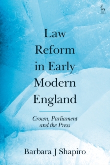 Image for Law Reform in Early Modern England: Crown, Parliament and the Press