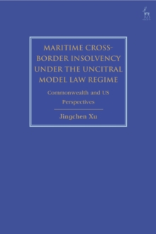 Maritime Cross-Border Insolvency under the UNCITRAL Model Law Regime: Commonwealth and US Perspectives