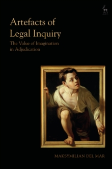 Image for Artefacts of Legal Inquiry: The Value of Imagination in Adjudication