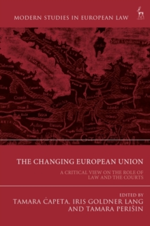 The Changing European Union: A Critical View on the Role of Law and the Courts