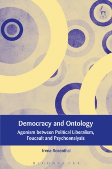 Image for Democracy and ontology  : agonism between political liberalism, Foucault and psychoanalysis