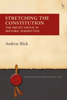 Image for Stretching the Constitution  : the Brexit shock in historic perspective