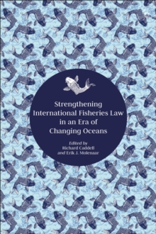 Image for Strengthening International Fisheries Law in an Era of Changing Oceans