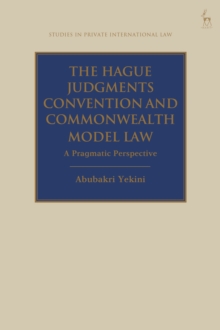 The Hague Judgments Convention and Commonwealth Model Law: A Pragmatic Perspective